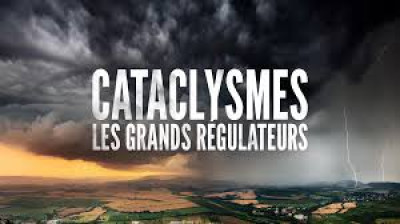 Cataclysmes, les grands régulateurs