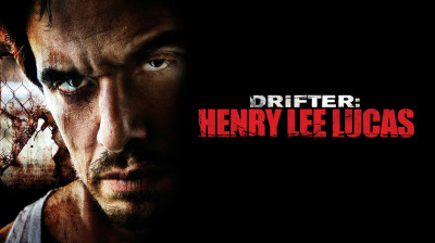 Henry Lee Lucas  Drifter: Henry Lee Lucas  2009